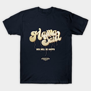 Mama Said You Will Be Happy T-Shirt